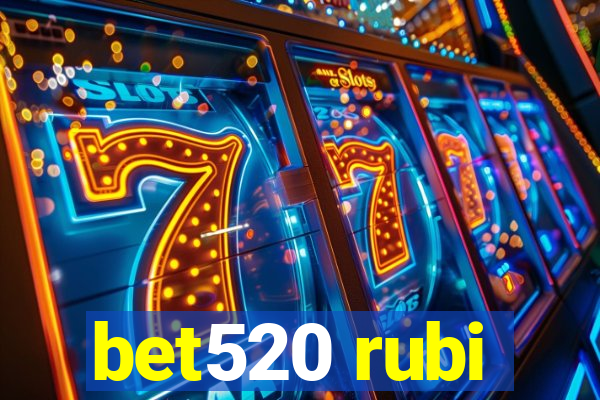 bet520 rubi